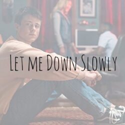 دانلود آهنگ let me down slowly با متن و ترجمه